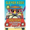 Clever Kids` Holiday Colouring Book - Chris Dickason