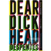 Dear Dickhead (Virginie Despentesová)