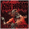 King Parrot - Bite Your Head Off [CD]