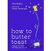 How to Butter Toast