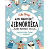 Ako nakresliť jednorožca - Schrey Sophie