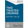 Two Twisted Crowns - Rachel Gillig