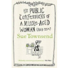Public Confessions of a Middle-Aged Woman