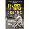 The Cost of These Dreams - Wright Thompson