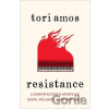 Resistance: A Songwriter’s Story of Hope, Change and Courage - Tori Amos