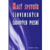 Malý spevník slovenských ľudových piesní - Kolektív