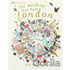 The Buildings That Made London - David Long, Josie Shenoy (ilustrácie)