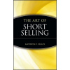 Art of Short Selling (Kathryn F. Staley,Marketplace Books)(Pevná)