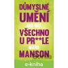 E-kniha Důmyslné umění, jak mít všechno u prdele - Mark Manson
