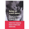 Neboj se vrátit domů - Palán Aleš Svatošová Marie