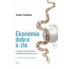 Ekonómia dobra a zla (Tomáš Sedláček)(Brožovaná)