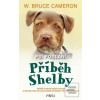 Psí poslání Příběh Shelb… (W. Bruce Cameron)