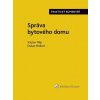 Správa bytového domu. Praktický komentář