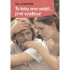 To keby sme vedeli...pred svadbou!