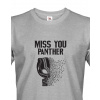 Pánske tričko Miss You Panther, Barva Tmavý melír, Velikost XL Bezvatriko.cz 0662 - DTF/DTG