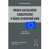 Právo sociálního zabezpečení v rámci Evropské unie - Černá Jana Vacík Antonín