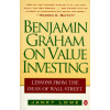 Benjamin Graham on Value Investing: Lessons from the Dean of Wall Street