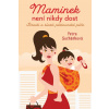Maminek není nikdy dost - Petra Suchánková