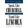 Speak Like Churchill, Stand Like Lincoln