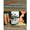 Makeshift Workshop Skills for Survival and Self-Reliance: Expedient Ways to Make Your Own Tools, Do Your Own Repairs, and Construct Useful Things Out (James Ballou,Charlie Richie)(Brožovaná)