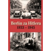 Berlín za Hitlera 1933 - 1945 - H. van Capelle, A. P. van Bovenkamp