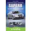 E-kniha Automobily Škoda Superb - Jiří Schwarz, Jiří Wohlmuth