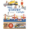 Naj... stavby v pohybe - Anne-Sophie Baumann, Didier Balicevic (ilustrácie)