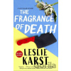 The Fragrance of Death - Leslie Karst