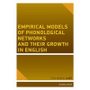 Empirical models of phonological networks and their growth in English - Eva Maria Luef