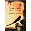 Život a Smrt - Tomáš Kabourek