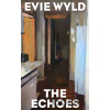 The Echoes - Wyld Evie