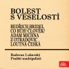 Audiokniha: Bolest s veselostí - Bedřich Bridel:Co Bůh? Člověk?; Adam Michna Z Otradovic: Loutna česká