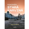Fenomén stará Karviná - Jan Polakovič