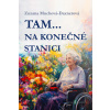 Tam… na konečné stanici - Zuzana Muchová-Daxnerová - online doručenie
