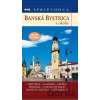 Banská Bystrica a okolie - Fedor Mikovič (editor), Karol Demuth, Lucia Demuthová, Milan Šoka, Pavel Hrúz, Peter Urban