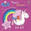 Peppa Pig: Peppa’s Unicorn Adventure: A Press-Out-and-Play Book - Peppa Pig, Penguin Random House Children's UK