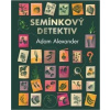 Semínkový detektiv - Odhalování tajných příběhů úžasné zeleniny