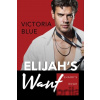 Elijah's Want - Victoria Blue