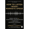 How to Listen When Markets Speak - Lawrence McDonald, James Robinson, Transworld Publishers Ltd