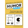 Humor seriózně (Proč je humor tajnou zbraní v profesním) - Jennifer Aakerová, Naomi Bagdonasová