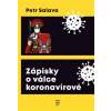 Zápisky o válce koronavirové - Petr Salava