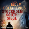 Stockholm South: Siege (EN) - Karl Eidem, Jale Poljarevius (mp3 audiokniha)