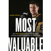 Most Valuable: How Sidney Crosby Became the Best Player in Hockey's Greatest Era and Changed the Game Forever