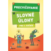 Precvičovanie Slovné úlohy pre 3. ročník
