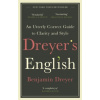 Dreyer’s English: An Utterly Correct Guide to Clarity and Style
