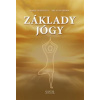 Základy jógy - 2.vydání - Marie Mihulová, Milan Svoboda