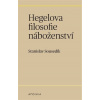 Hegelova filosofie náboženství - Sousedík Stanislav