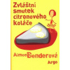 Zvláštní smutek citronového koláče - Benderová Aimee