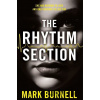 The Rhythm Section - Mark Burnell