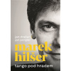 Tango pod Hradem - Jan Dražan, Marek Hilšer, Jan Pergler